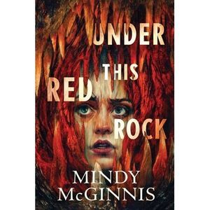 Under This Red Rock -- Mindy McGinnis